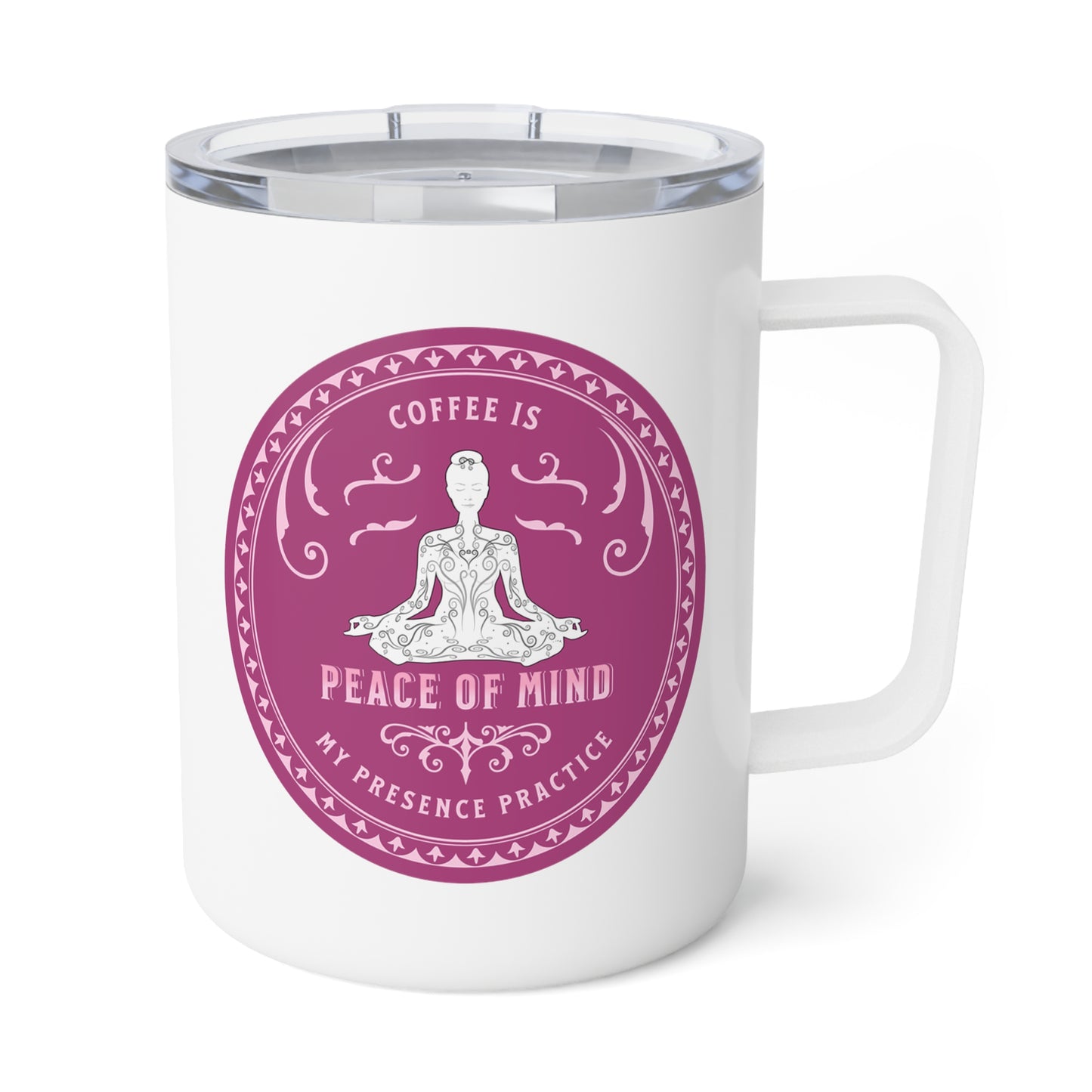 Coffee is my Presence Practice with Pink Hues, stainless steal, Insulated Coffee Mug, 10oz