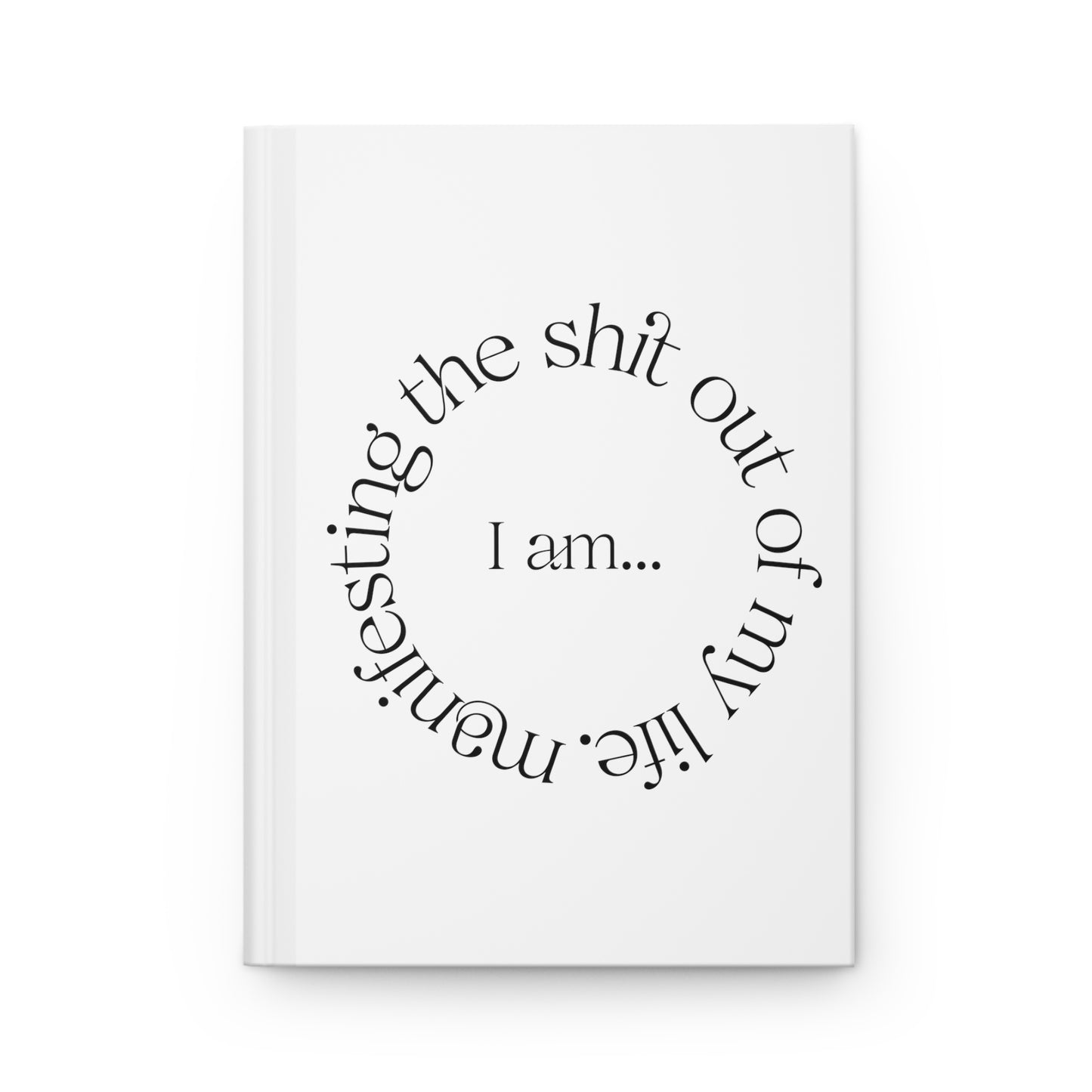 "I am" Manifesting humor Hardcover Journal