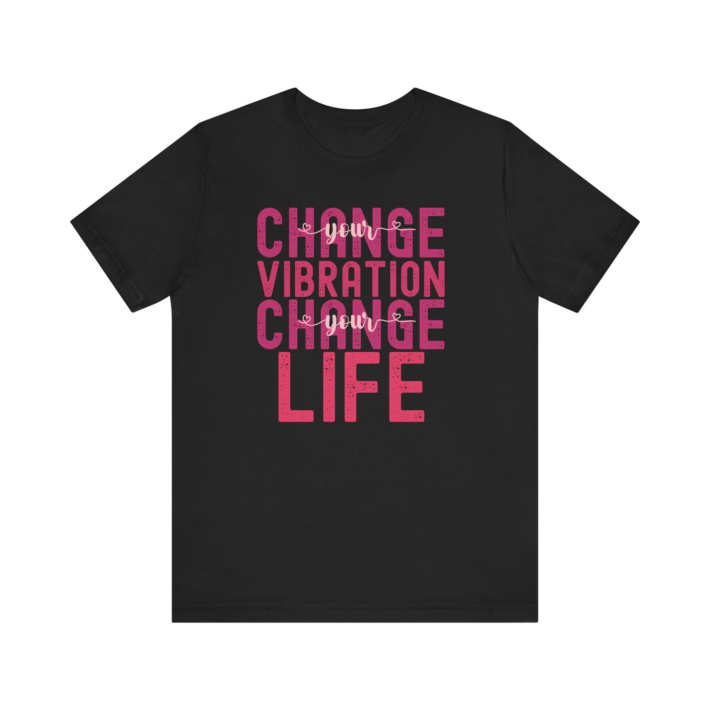 Change Your Vibration Change Your Life with pink hues (Bella Canvas 3001 T-Shirt) for women and men