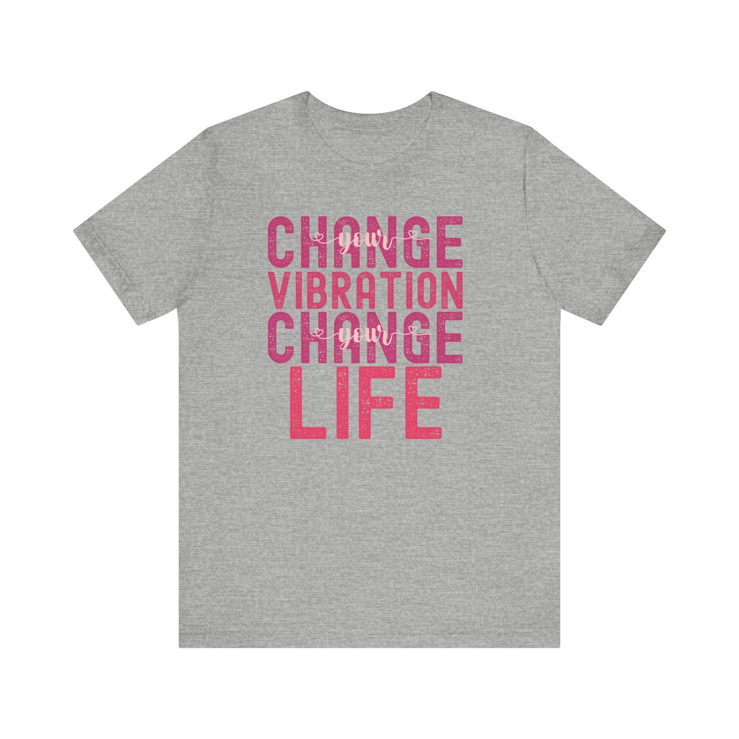 Change Your Vibration Change Your Life with pink hues (Bella Canvas 3001 T-Shirt) for women and men