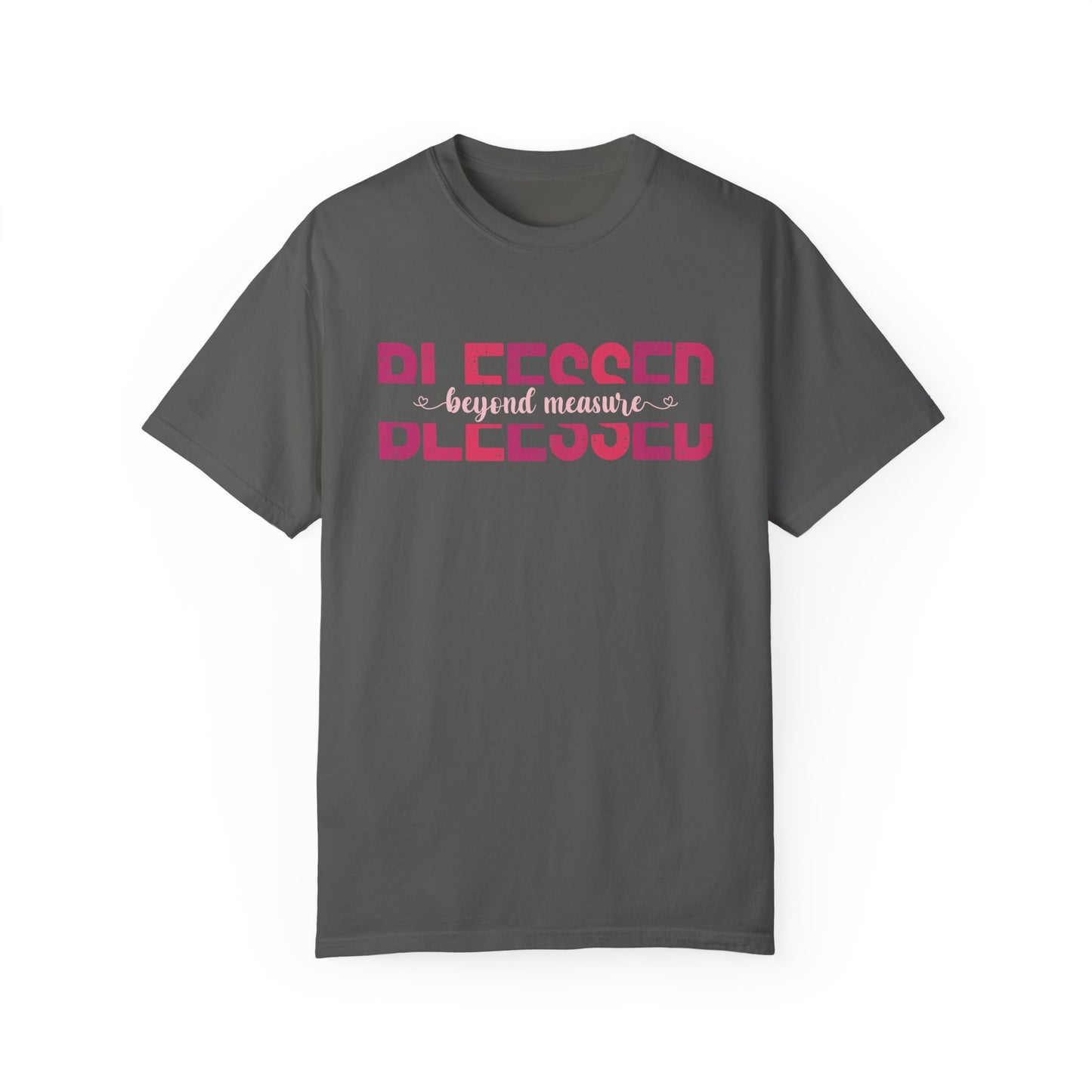 Blessed Beyond Measure with pink hues (Comfort Colors 1717 T-Shirt) for women and men